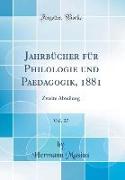 Jahrbücher für Philologie und Paedagogik, 1881, Vol. 27