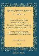 Annæi Senecæ Pars Tertia, Sive Opera Tragica Quæ Ad Parisinos Codices Nondum Collatos, Vol. 3