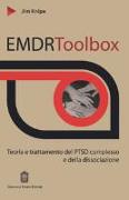 EMDR Toolbox. Teoria e trattamento del PTSD complesso e della dissociazione