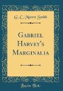 Gabriel Harvey's Marginalia (Classic Reprint)