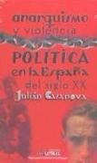 Anarquismo y violencia política en la España del siglo XX