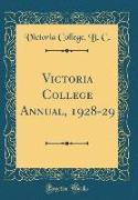 Victoria College Annual, 1928-29 (Classic Reprint)