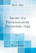 Archiv für Physiologische Heilkunde, 1848, Vol. 7 (Classic Reprint)