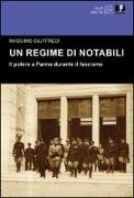 Un regime di notabili. Il potere a Parma durante il fascismo