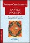 La vita in Cristo. Il messagio spirituale della Lettera ai Romani