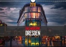 Das Moderne Dresden (Wandkalender 2018 DIN A4 quer)