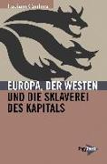 Europa, der Westen und die Sklaverei des Kapitals