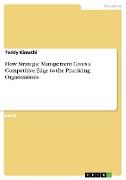 How Strategic Management Gives a Competitive Edge to the Practicing Organizations