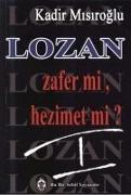 Lozan Zafer mi, Hezimet mi Cilt 1