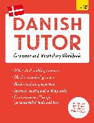Danish Tutor: Grammar and Vocabulary Workbook (Learn Danish with Teach Yourself)