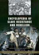 Encyclopedia of Slave Resistance and Rebellion: Greenwood Milestones in African American History [2 Volumes]