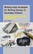 Writing Hope Strategies for Writing Success in Secondary Schools: A Strengths-Based Approach to Teaching Writing