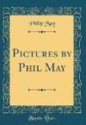 Pictures by Phil May (Classic Reprint)