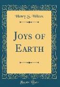 Joys of Earth (Classic Reprint)