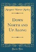 Down North and Up Along (Classic Reprint)