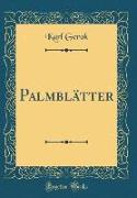 Palmblätter (Classic Reprint)