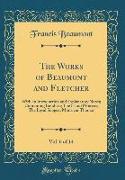 The Works of Beaumont and Fletcher, Vol. 6 of 14