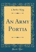 An Army Portia (Classic Reprint)