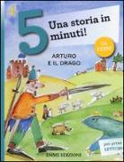 Arturo e il drago. Una storia in 5 minuti!