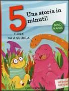 T-rex va a scuola. Una storia in 5 minuti!