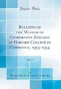 Bulletin of the Museum of Comparative Zoology at Harvard College in Cambridge, 1953-1954, Vol. 3 (Classic Reprint)