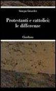 Protestanti e cattolici: le differenze