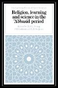 Religion, Learning and Science in the 'Abbasid Period