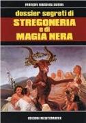 Dossier segreti di stregoneria e di magia nera