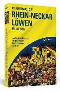 111 Gründe, die Rhein-Neckar Löwen zu lieben