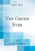 The Green Star (Classic Reprint)