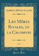 Les Mères Rivales, ou la Calomnie, Vol. 3 (Classic Reprint)