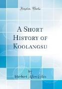 A Short History of Koolangsu (Classic Reprint)