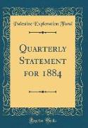 Quarterly Statement for 1884 (Classic Reprint)