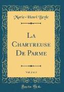 La Chartreuse De Parme, Vol. 2 of 3 (Classic Reprint)