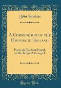 A Compendium of the History of Ireland