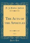 The Acts of the Apostles, Vol. 1 (Classic Reprint)