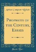 Prophets of the Century, Essays (Classic Reprint)