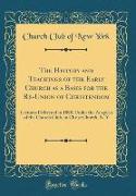 The History and Teachings of the Early Church as a Basis for the Re-Union of Christendom