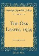 The Oak Leaves, 1939 (Classic Reprint)