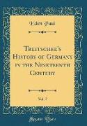 Treitschke's History of Germany in the Nineteenth Century, Vol. 7 (Classic Reprint)