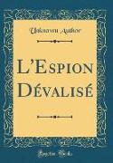 L'Espion Dévalisé (Classic Reprint)