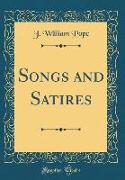 Songs and Satires (Classic Reprint)