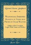 Waltoniana Inedited Remains in Verse and Prose of Izaak Walton