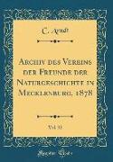 Archiv des Vereins der Freunde der Naturgeschichte in Mecklenburg, 1878, Vol. 32 (Classic Reprint)