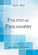 Political Philosophy (Classic Reprint)