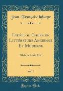 Lycée, ou Cours de Littérature Ancienne Et Moderne, Vol. 2