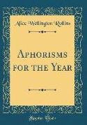 Aphorisms for the Year (Classic Reprint)