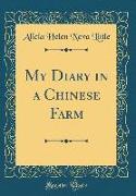 My Diary in a Chinese Farm (Classic Reprint)