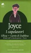 I capolavori: Ulisse-Gente di Dublino-Ritratto dell'artista da giovane-Poesie