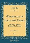 Æschylus in English Verse, Vol. 1